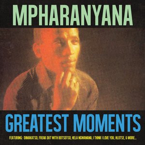 Mpharanyana — Free listening, videos, concerts, stats and pictures at