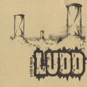 Ludd - A Colpi Di Mazza Ludd - A Colpi Di Mazza