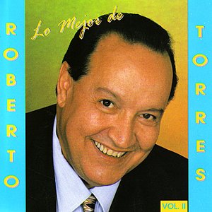 Image for &#39;Lo Mejor De <b>Roberto Torres</b> / Vol. II&#39; - 170f08129f95f7686ea0c8bb8dbf7e86