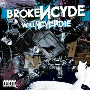 brokeNCYDE - Will Never Die