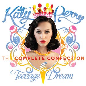 image for "katy perry - teenage dream: the complete confection"