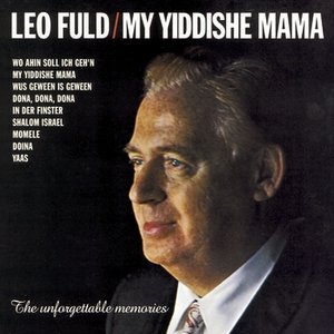 Leo Fuld - My Yiddishe Mama Leo Fuld - My Yiddishe Mama