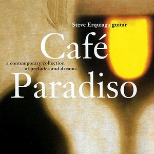 Steve Erquiaga - Café Paradiso Steve Erquiaga - Café Paradiso