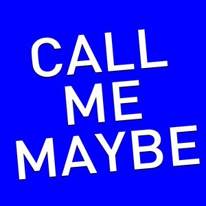 image for "call me maybe (a tribute to carly rae jepsen)"