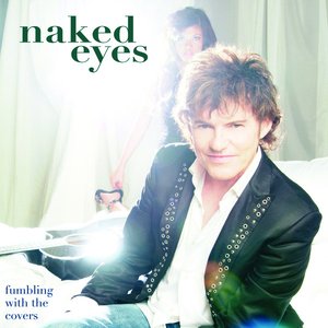 Naked Eyes Free Listening Videos Concerts Stats And Photos At Last Fm