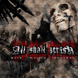 all shall perish hate malice revenge all shall perish hate malice revenge