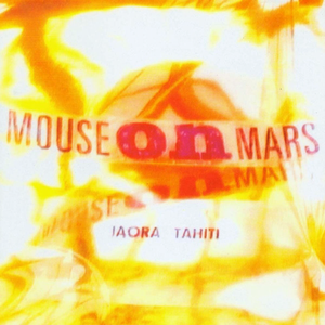 Mouse On Mars Iaora Tahiti Download Lagu