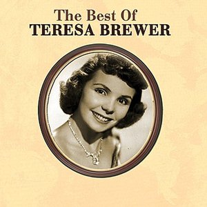 Teresa Brewer — Free listening, videos, concerts, stats and photos at