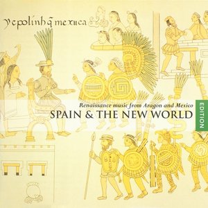 Image for 'Spain and the New Wordl - Renaissance music from Aragon and Mexico'