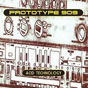 Prototype 909 - Acid Technology Prototype 909 - Acid Technology