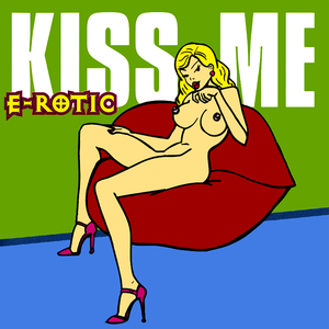 E-Rotic - Kiss Me