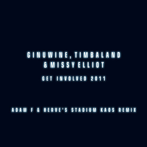 Ginuwine, Timbaland & Missy Elliot - Get Involved 2011 (Adam F & Herv