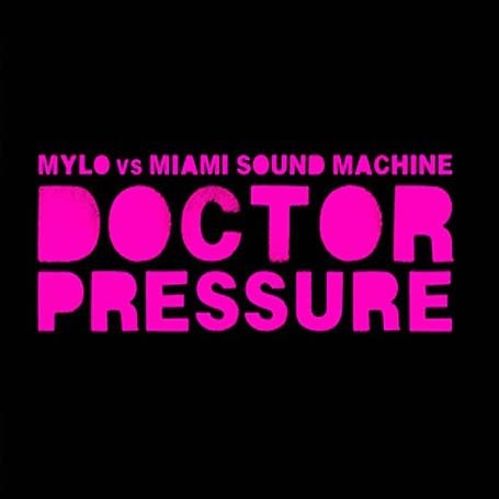 Mylo+vs.+Miami+Sound+Machine Doctor+Pressure