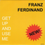 Get Up and Use Me lyrics Franz Ferdinand