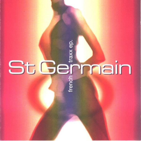 St Germain - French Traxx EP St Germain - French Traxx EP