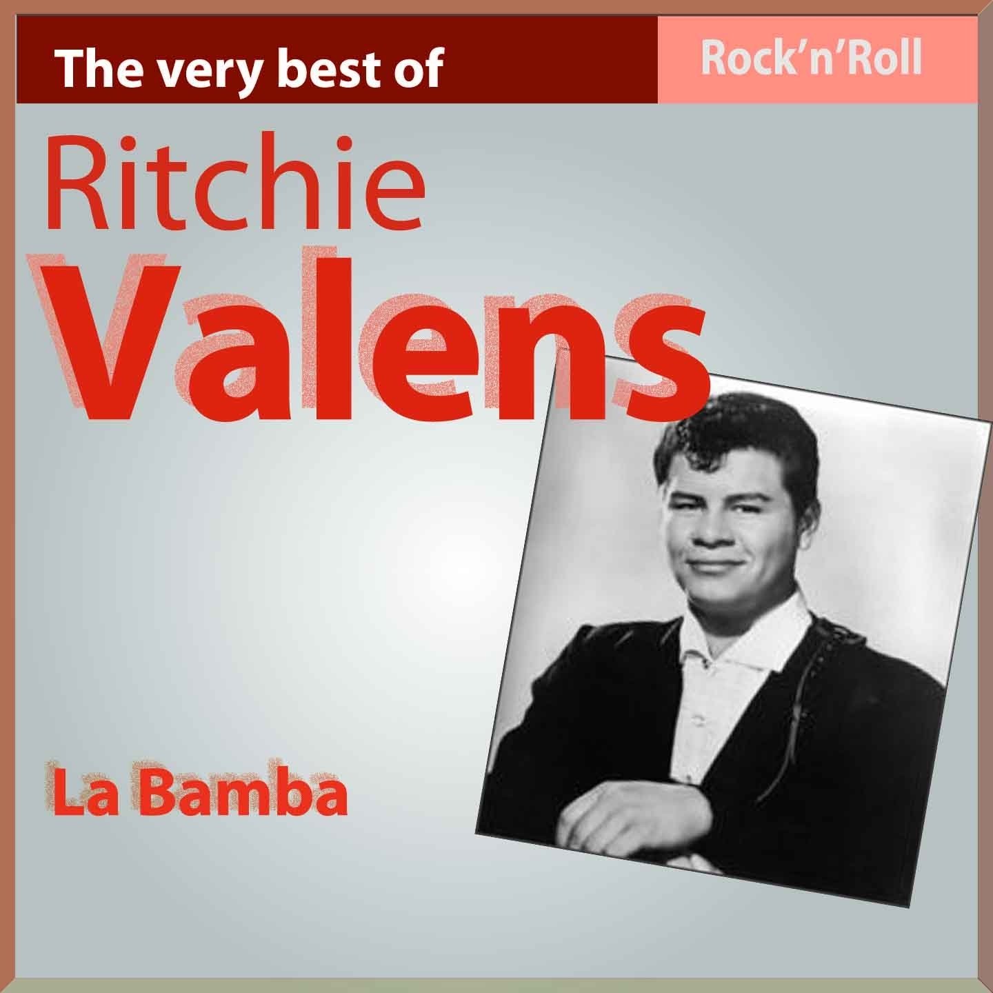 The Very Best Of Ritchie Valens La Bamba Ritchie Valens — Listen And