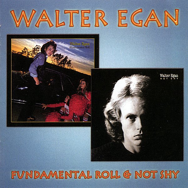 Walter Egan Not Shy Walter Egan Not Shy