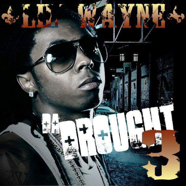 Da Drought 3 - Lil' Wayne — Listen And Discover Music At Last.fm