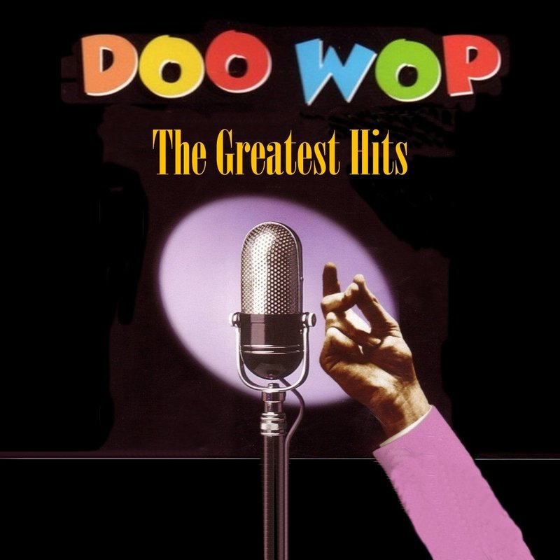 Doo Wop Greatest Hits - Various Artists — Listen And Discover Music At ...