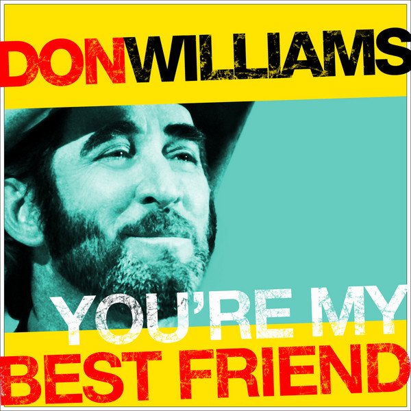 You re My Best Friend Don Williams Listen And Discover Music At Last fm