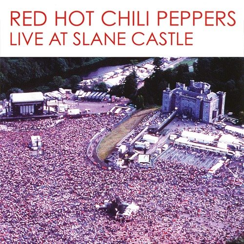 Slane Castle Red Hot Chili Peppers — Listen And Discover Music At Lastfm 