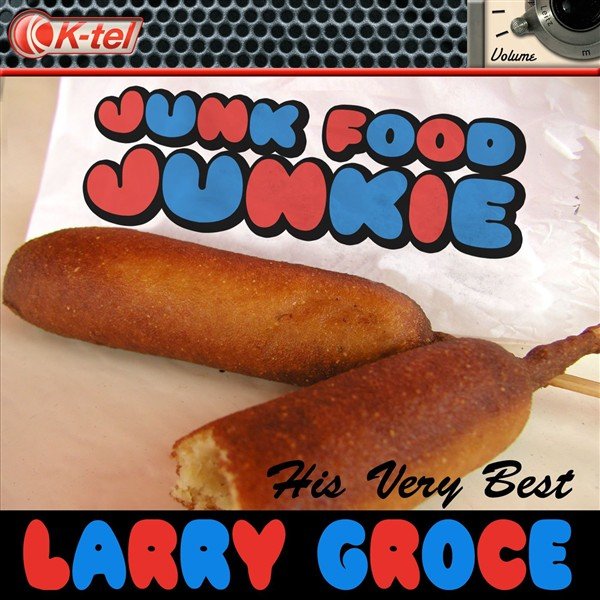 Larry Groce — Junk Food Junkie — Listen, watch, download and discover
