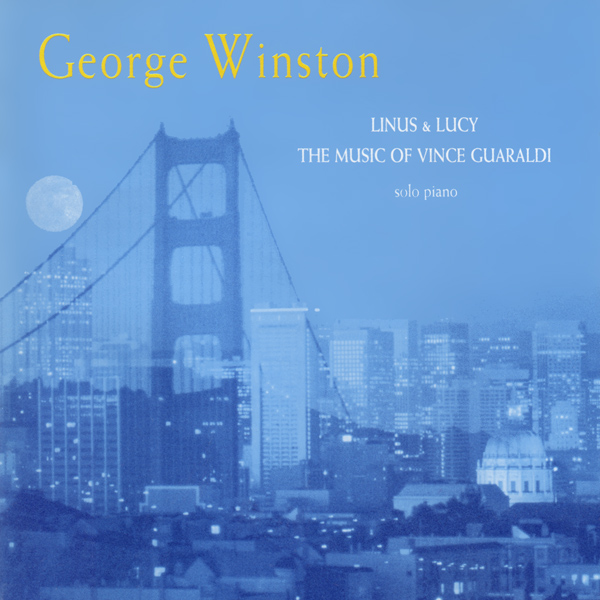 Linus & Lucy: The Music Of Vince Guaraldi - George Winston — Listen And ...