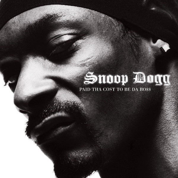 Paid Tha Cost to Be Da Boss Snoop Dogg — Listen and discover music at