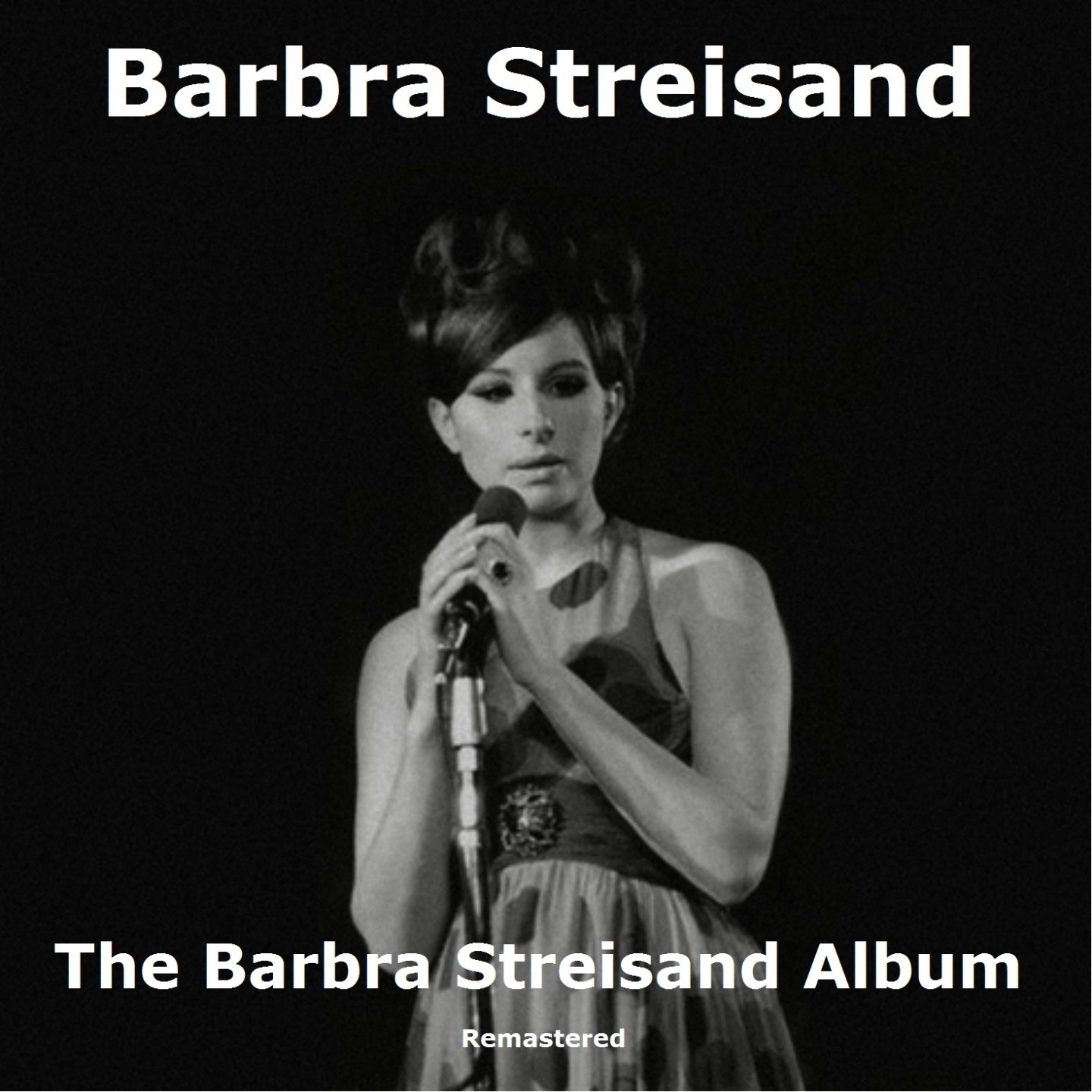 The Barbra Streisand Album Remastered Barbra Streisand — Listen And