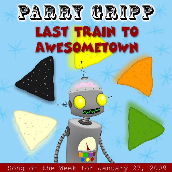 Parry Gripp - Last Train To Awesometown - Lis