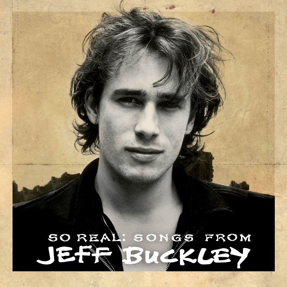 So Real: Songs From Jeff Buckley - Jeff Buckley — Listen And Discover ...