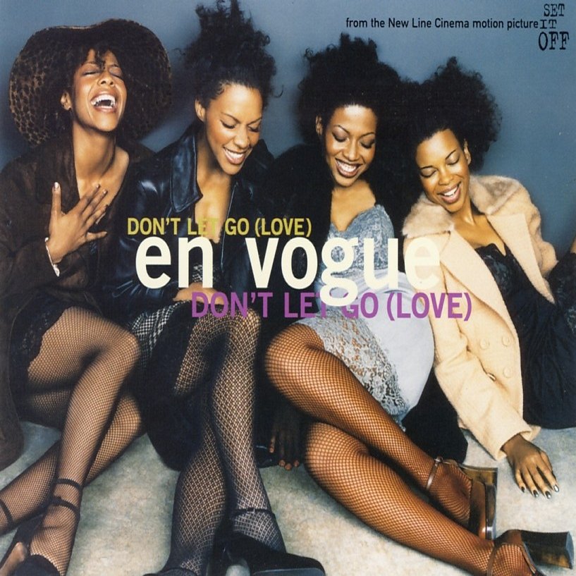 Don't Let Go (Love) - En Vogue — Listen and discover music at Last.fm