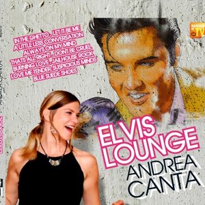 Andrea Canta - Elvis Lounge Feat. Andrea Canta Andrea Canta - Elvis Lounge Feat. Andrea Canta
